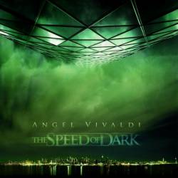 Angel Vivaldi : The Speed of Dark